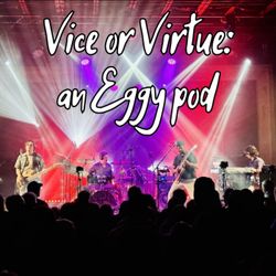 cover art for Vice or Virtue: an Eggy pod