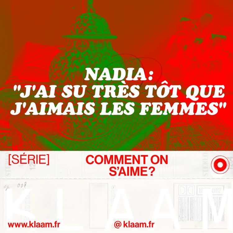 cover art for Nadia : « J'ai su très tôt que j'aimais les femmes »