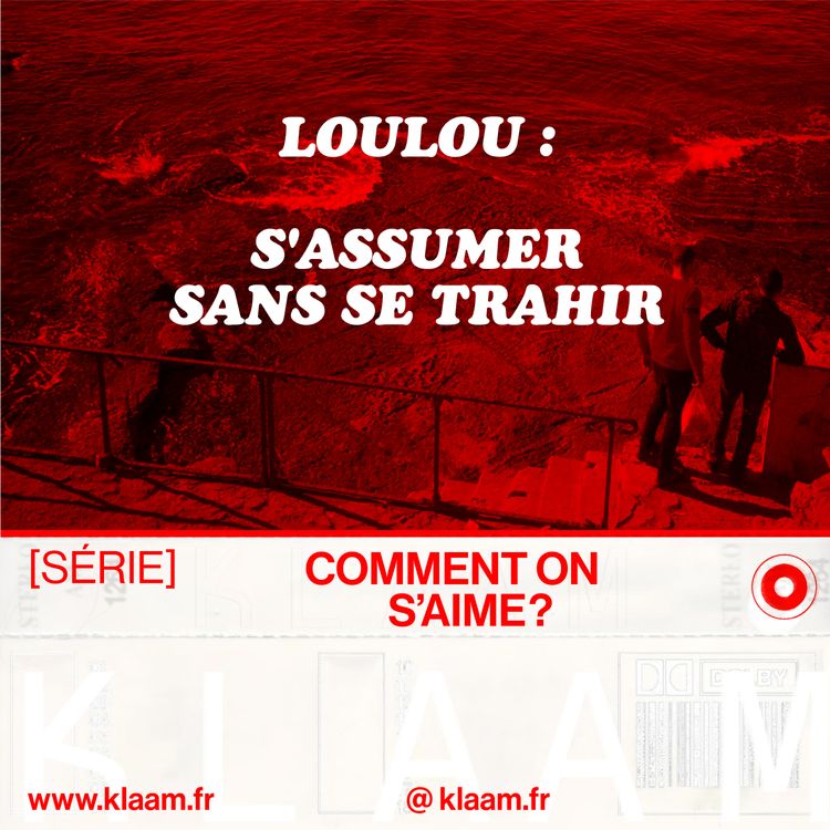 cover art for Loulou : S'assumer sans se trahir