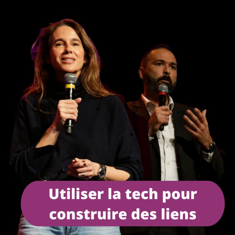 cover art for Utiliser la Tech pour construire des liens