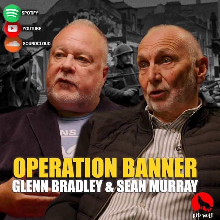 cover art for The Conversation (Series 3 Episode 1) Seán Murray & Glenn Bradley: Operation Banner.