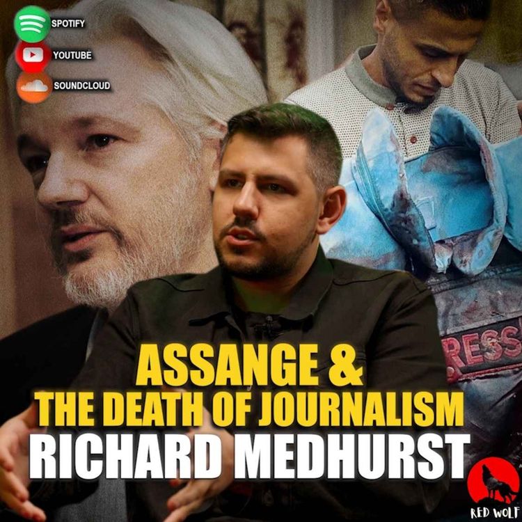 cover art for The Conversation (Series 3 Episode 3) Richard Medhurst: Assange & The Death of Journalism.