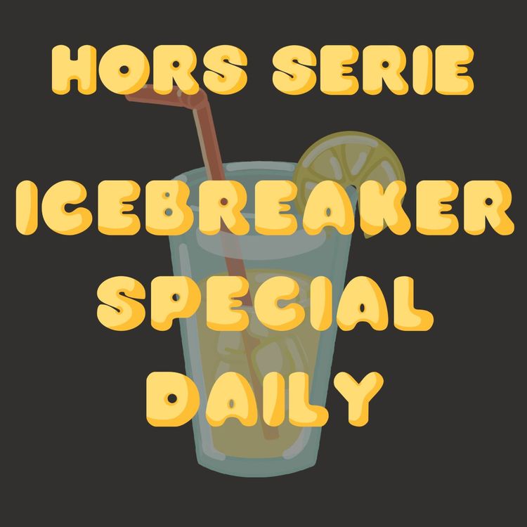 cover art for Hors série de l'été - Icebreaker: Spécial Daily