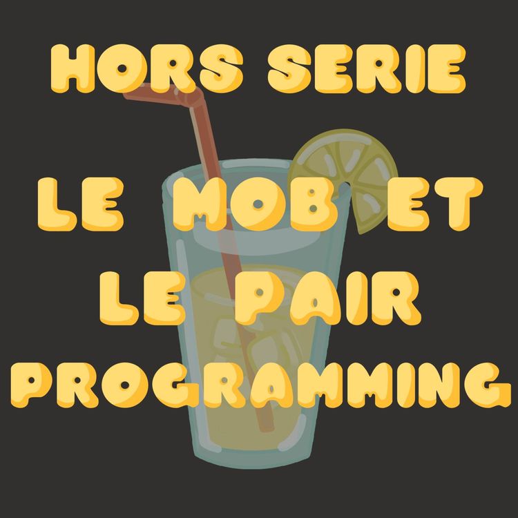 cover art for Hors série de l'été - Le Mob et le Pair Programming