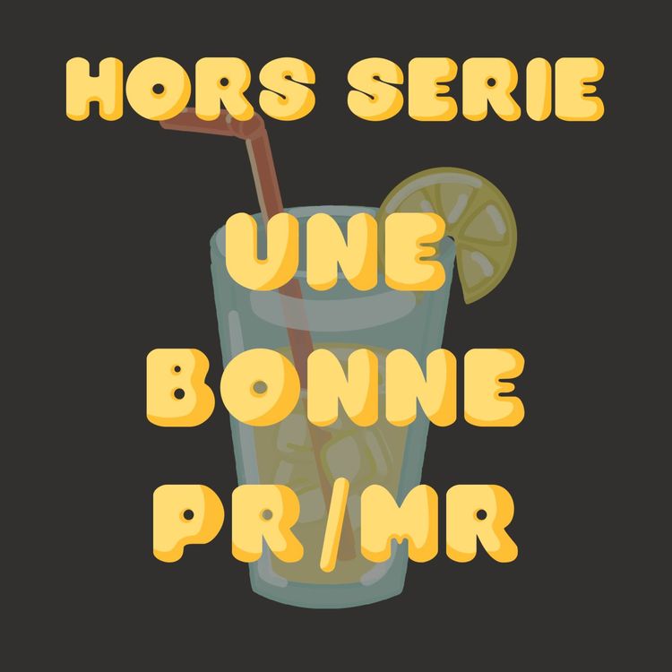 cover art for Hors série de l'été - Un bonne PR/MR