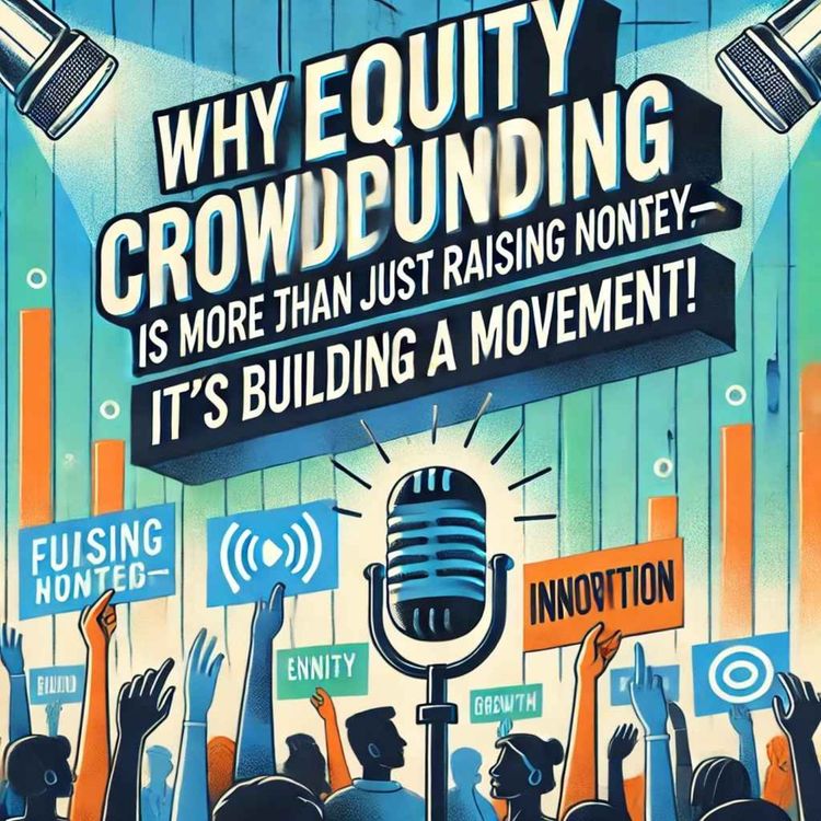 cover art for Why equity crowdfunding is more than just raising money—it’s building a movement!