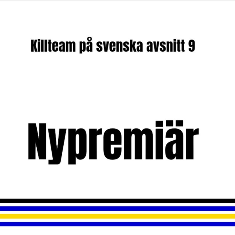 cover art for Killteam på svenska - Avsnitt 9