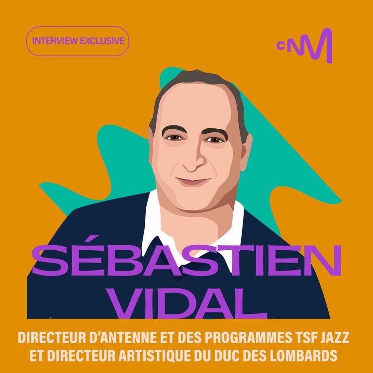 cover art for Sébastien VIDAL "De l'audace et du jazz" - un podcast du Centre national de la musique