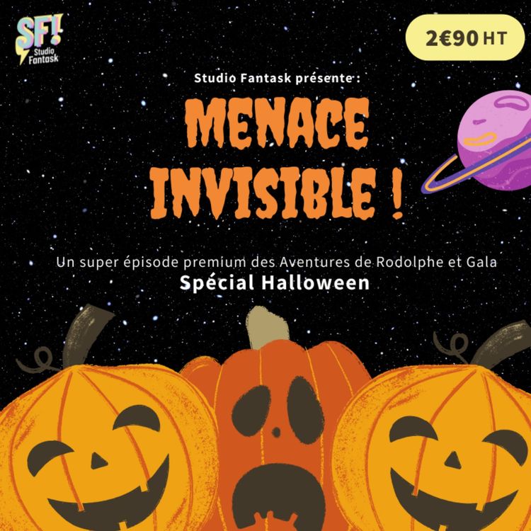 cover art for [SUPER EPISODE INEDIT] Menace Invisible 👻