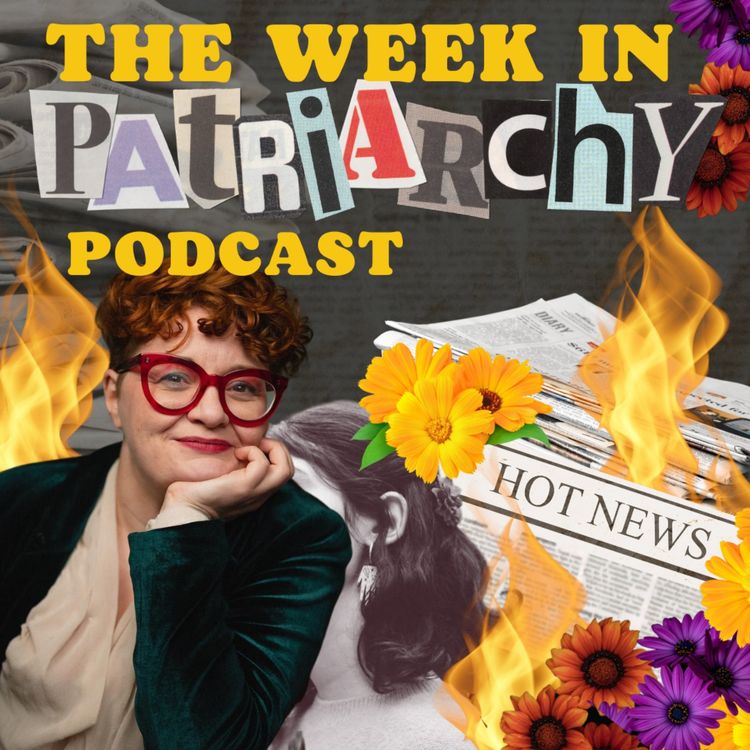 cover art for The Week In Patriarchy is back!