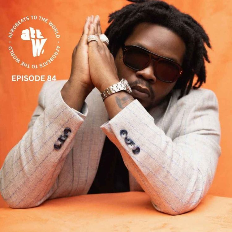 cover art for Olamide and Adekunle Gold Take London, New Tems, Victony and Odeal +more  |ATTW Space Ep 84