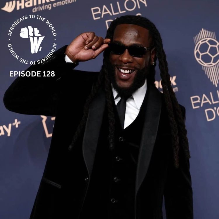 cover art for Burna Boy's NFL Show & Latin Billboard Win,Mr Eazi VS Payola + New Music | Ep. 128