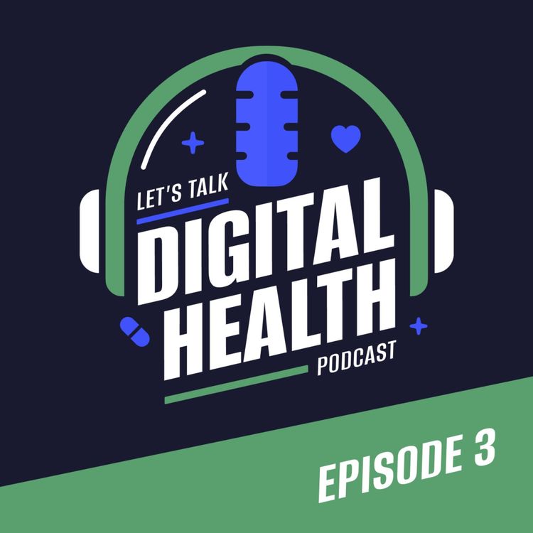 cover art for Let's Talk Digital Health with Anna Butterworth and Dr. Elena Mills