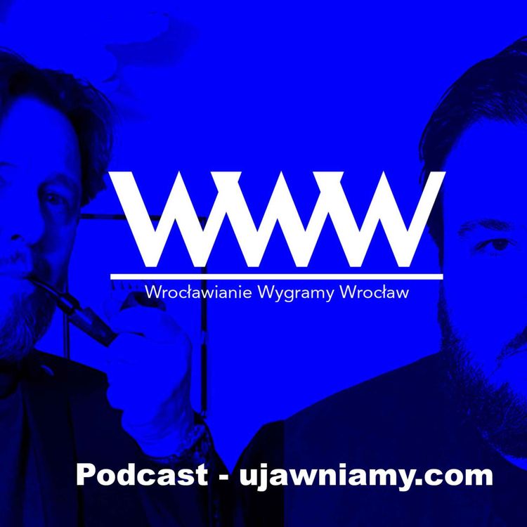 cover art for WWW - Wrocławianie Wygramy Wrocław - rozmowa z Piotrem Fokczyńskim- odcinek 2
