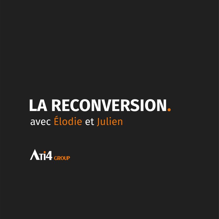 cover art for ATI4 TALKS #2: La reconversion professionnelle