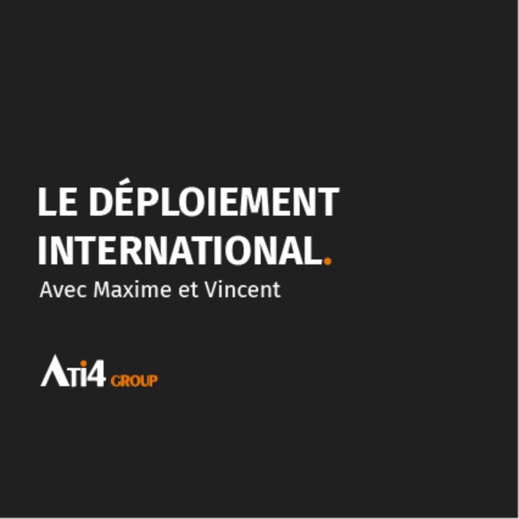 cover art for ATI4 TALKS #6 : Les enjeux d’un déploiement international