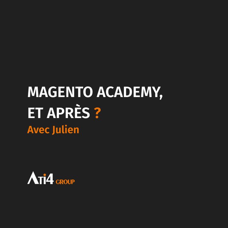 cover art for ATI4 TALKS #8 : Magento Academy, et après ? 