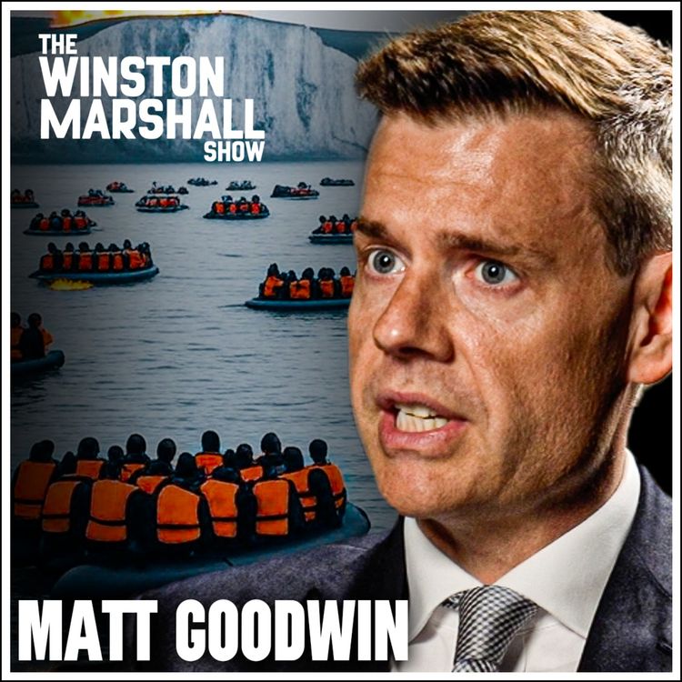 cover art for Matt Goodwin - The Truth About Immigration, Small Boats & Elite Betrayal of Britain
