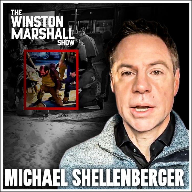 cover art for ⁠Michael Shellenberger - “The Left Is Getting People Killed”  Minneapolis Explodes Into CHAOS