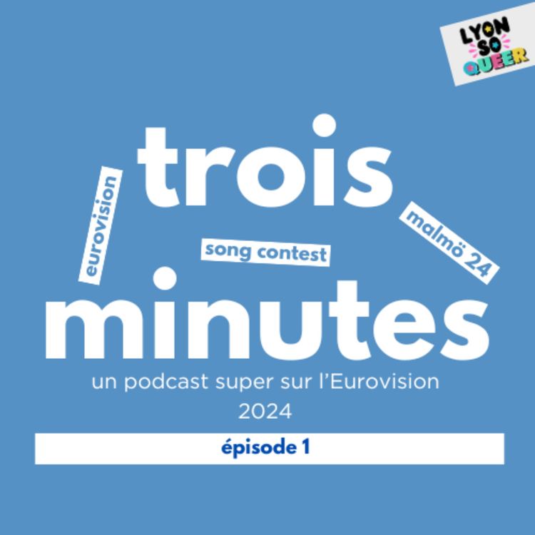 cover art for Trois Minutes S1 E1 - Un podcast super sur l'Eurovision 2024