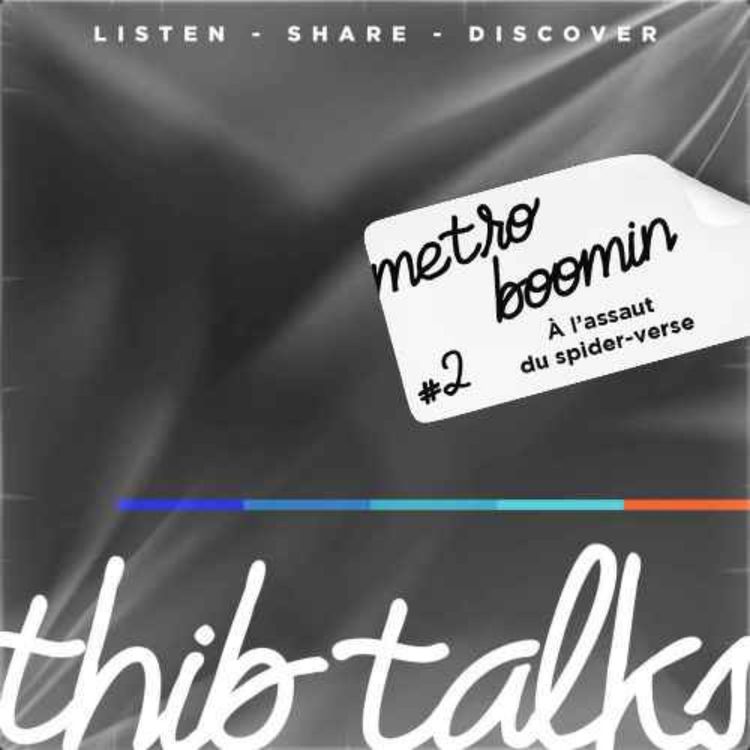 cover art for #2 Thib talks - Metro Boomin, à l'assaut du Spider-Verse