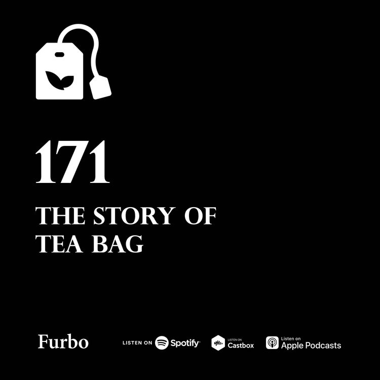 cover art for 171: History of Tea Bag | داستان چای کیسه‌ای؛ کشف تصادفی تی‌بگ