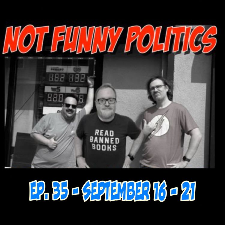 cover art for Not Funny Politics - Episode 35