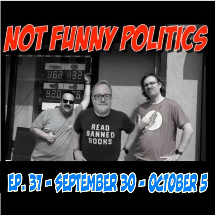 cover art for Not Funny Politics - Episode 37