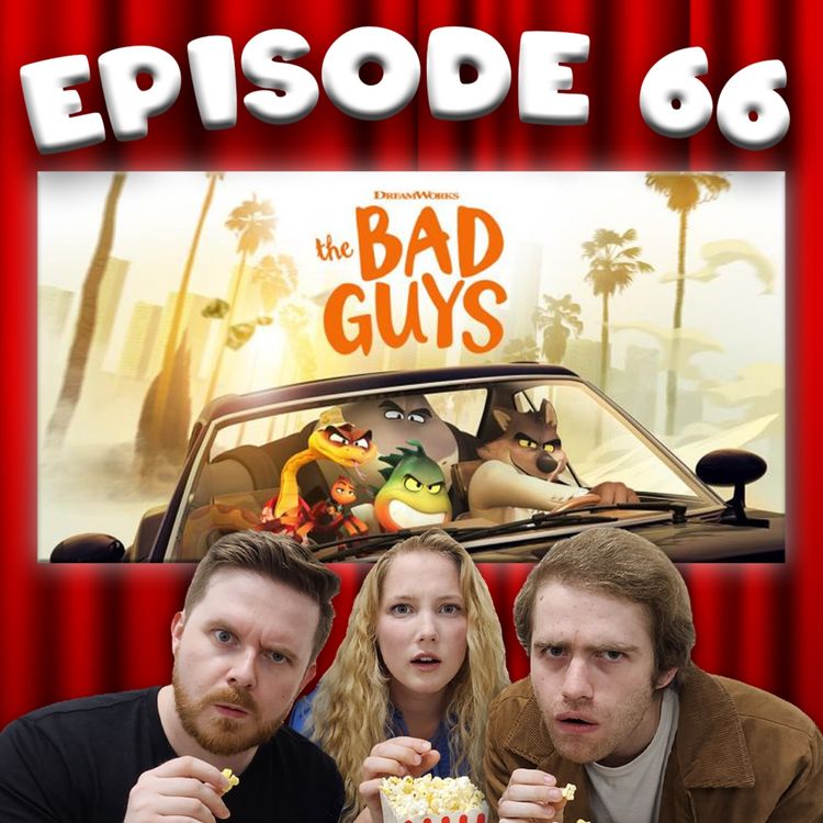 cover art for [Ep 66] The Bad Guys [2022]