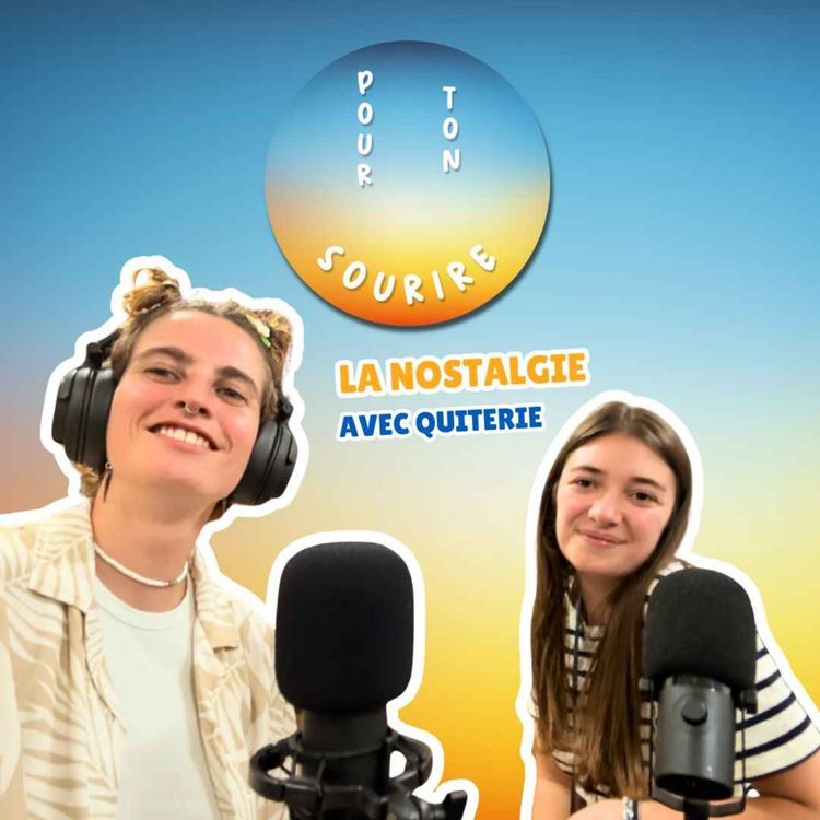 cover art for Entre hier et aujourd’hui, le sentiment de nostalgie exprimé par Quiterie - PTS épisode 21