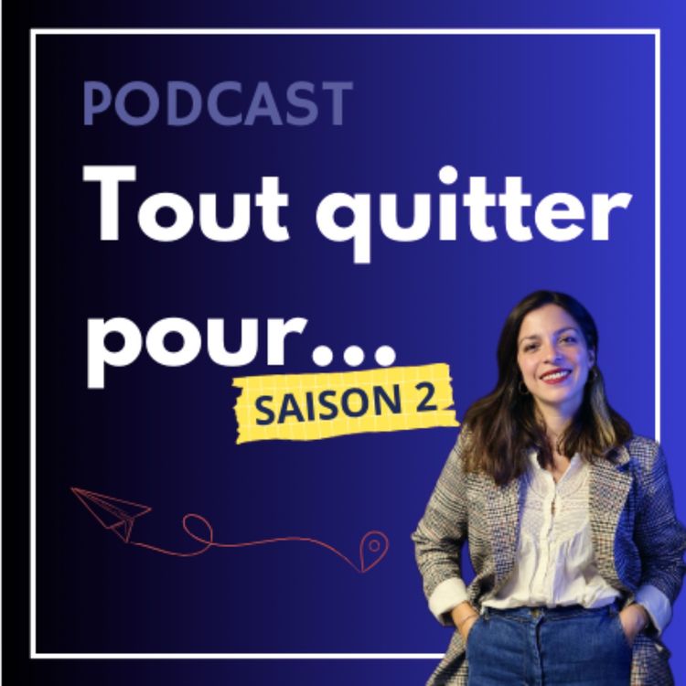 cover art for TOUT QUITTER POUR... SAISON 2