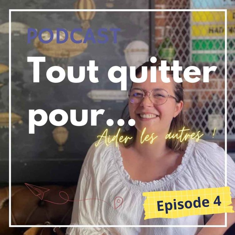 cover art for Tout quitter pour... aider les autres !