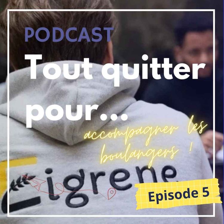 cover art for Tout quitter pour... accompagner les boulangers !