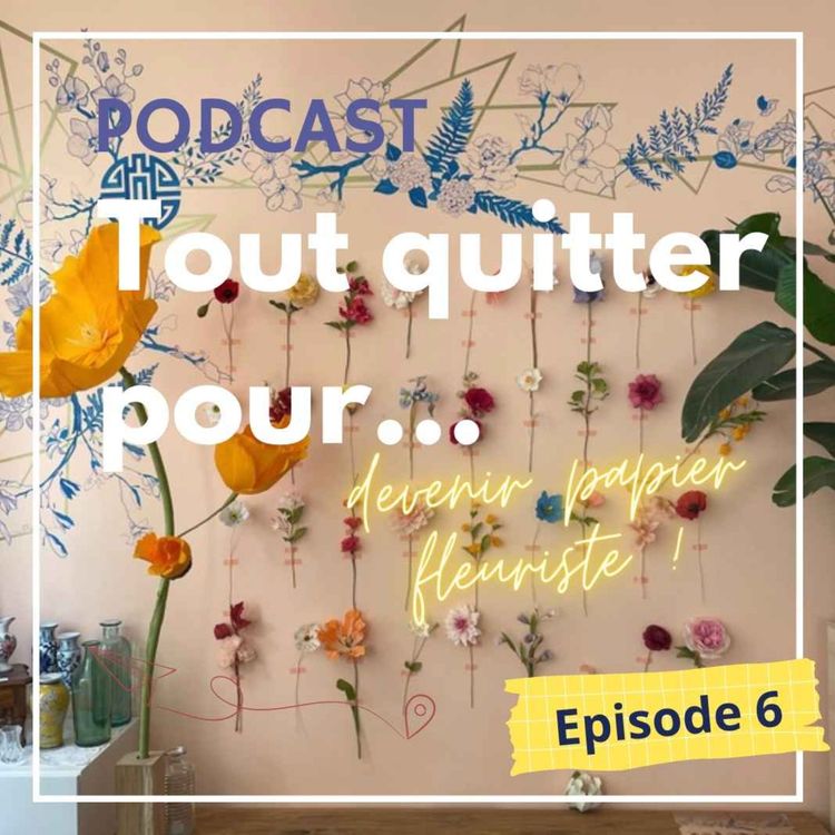 cover art for Tout quitter pour... devenir papier fleuriste !