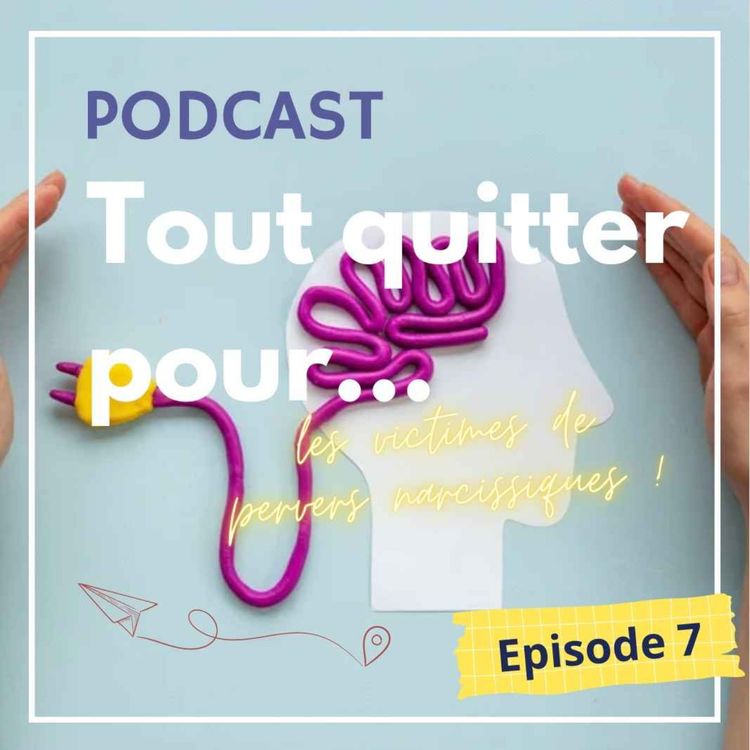 cover art for Tout quitter pour... les victimes de pervers narcissiques !