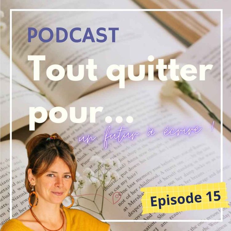 cover art for Tout quitter pour... un futur à écrire !