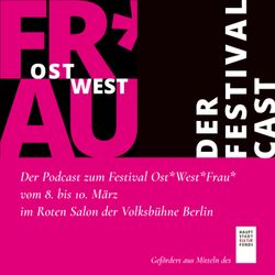 cover art for Ost*|West*|Frau - Der Festivalcast