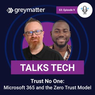 Trust no one: Microsoft 365 and the Zero Trust Model - Grey Matter ...