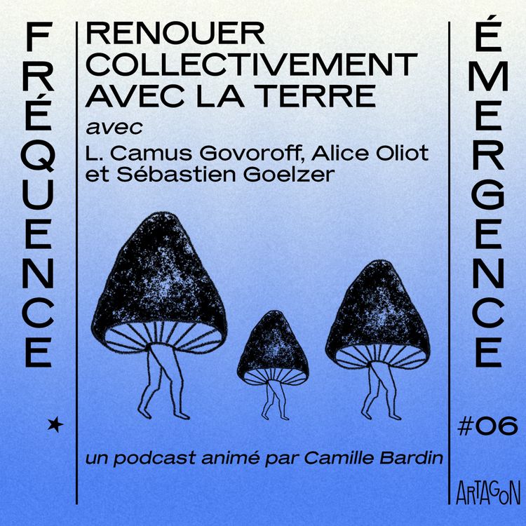 cover art for Épisode 6 - Renouer collectivement avec la terre 