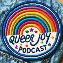 cover art for Queer Joy: being gay as in happy