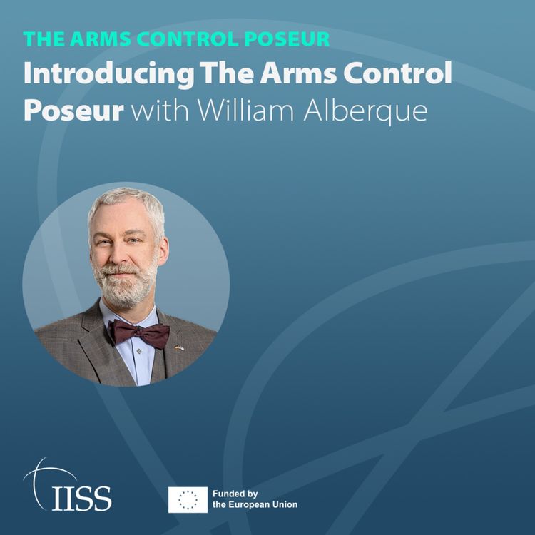 cover art for Introducing The Arms Control Poseur with William Alberque 