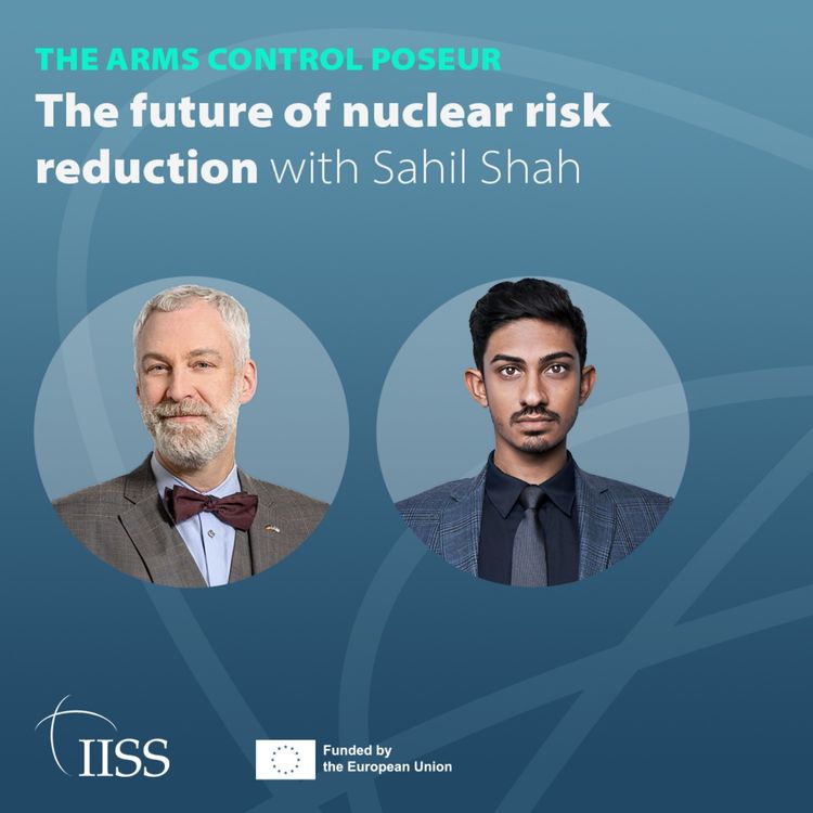 cover art for The future of nuclear risk reduction with Sahil Shah 