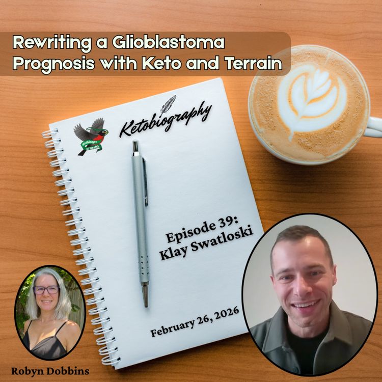 cover art for Rewriting a Glioblastoma Prognosis with Keto and Terrain
