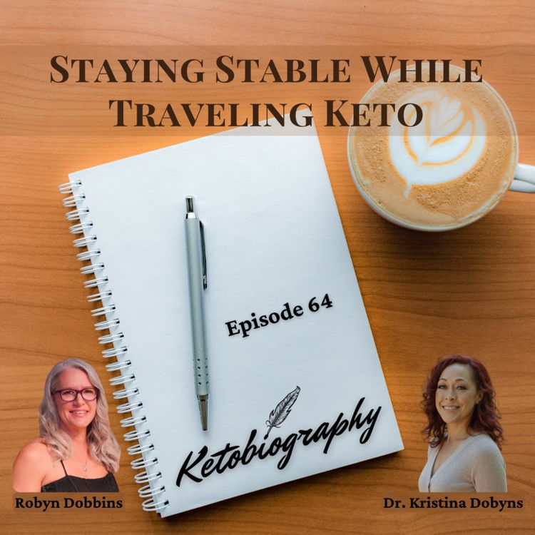 cover art for Staying Stable While Traveling Keto | Dr. Kristina Dobyns