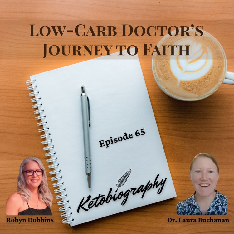 cover art for Low-Carb Doctor's Journey to Faith | Dr. Laura Buchanan