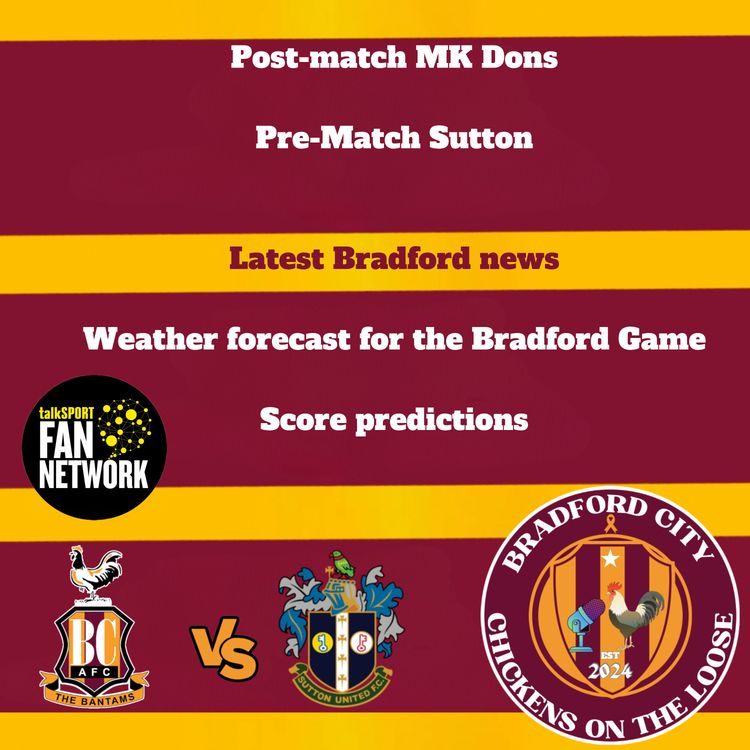 cover art for Ep 44) Bradford City Vs Sutton Preview   #SuttonUnited | #ForeverAmber #bcafc