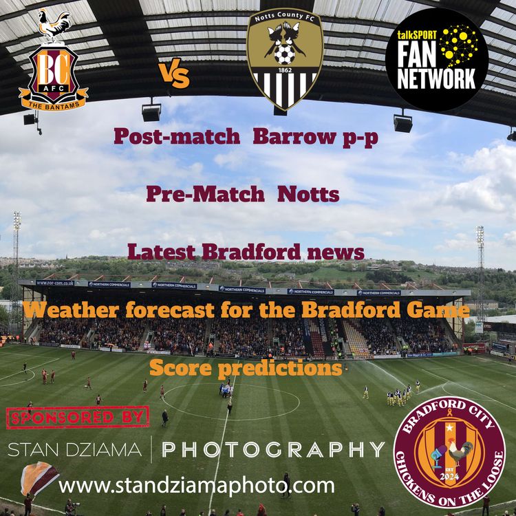 cover art for Ep 47) Bradford Vs Notts County Preview #Notts #bcafc #efl