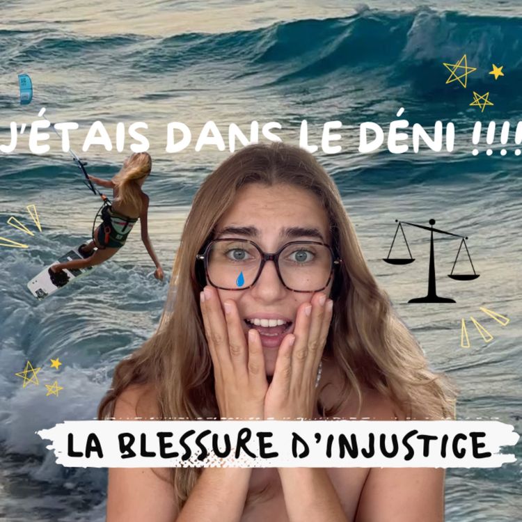 cover art for J'étais dans le déni complet : la blessure d'injustice 