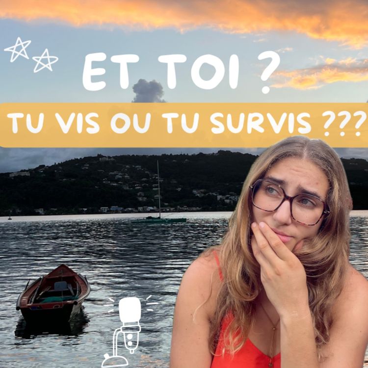 cover art for Et toi ? Tu vis ou tu survis ?