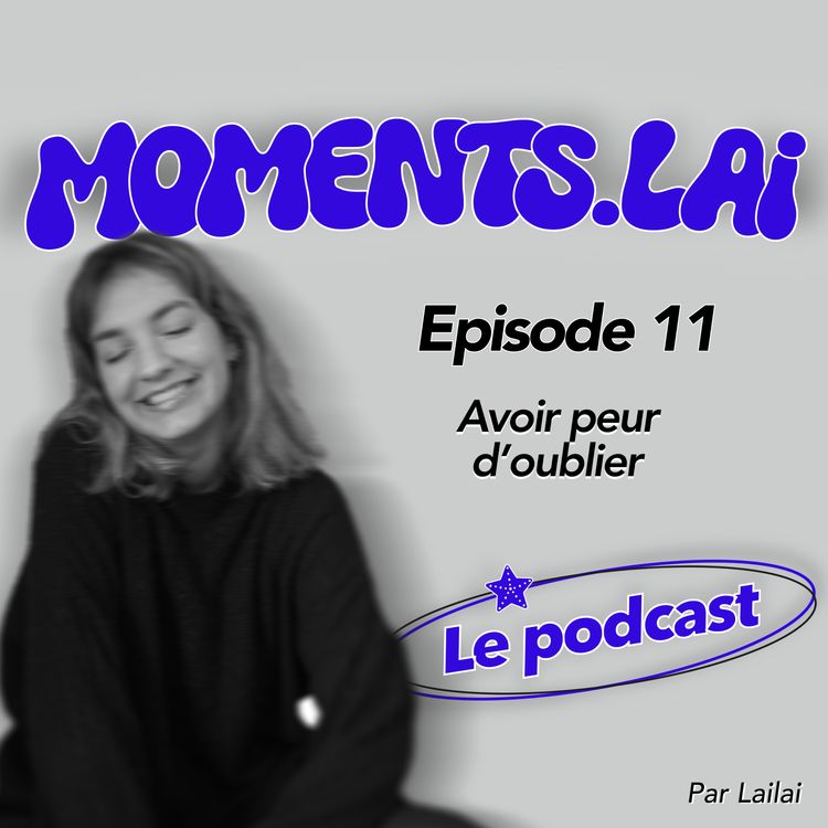 cover art for Episode 11 - Avoir peur d'oublier